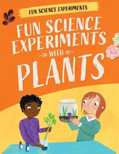 Fun Science Experiments with Plants - Martin, Claudia