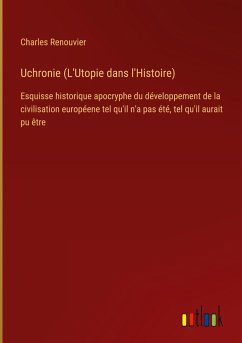 Uchronie (L'Utopie dans l'Histoire) - Renouvier, Charles