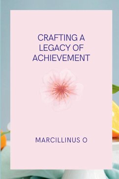 Crafting a Legacy of Achievement - O, Marcillinus