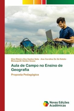 Aula de Campo no Ensino de Geografia - Ribeiro Dos Santos Neta, Elza;De Sá Noleto, Ana Carolina;Santos Sousa, Monaqueth