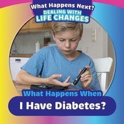 What Happens When I Have Diabetes? - Shea, Therese M