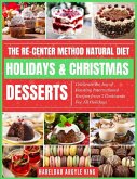 The Re-Center Method Natural Diet Holiday & Christmas Desserts