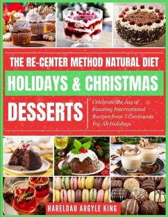 The Re-Center Method Natural Diet Holiday & Christmas Desserts - Argyle King, Hareldau