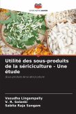 Utilité des sous-produits de la sériciculture - Une étude