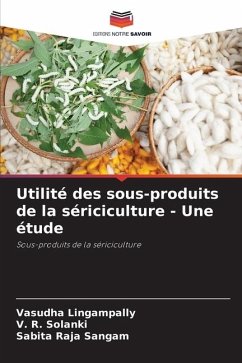 Utilité des sous-produits de la sériciculture - Une étude - Lingampally, Vasudha;Solanki, V. R.;Sangam, Sabita Raja