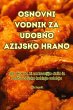 OSNOVNI VODNIK ZA UDOBNO AZIJSKO HRANO - Bild 1