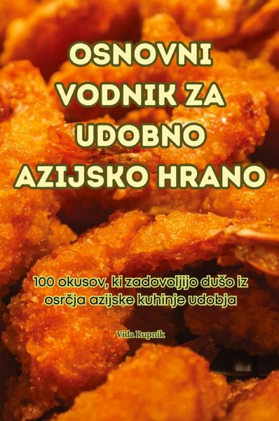 OSNOVNI VODNIK ZA UDOBNO AZIJSKO HRANO