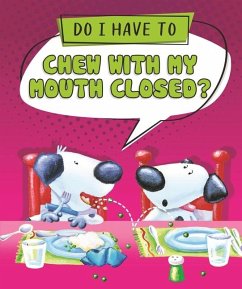 Do I Have to Chew with My Mouth Closed? - Sequoia Kids Media