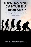 How Do You Capture a Monkey? How Do You Capture a Monkey?