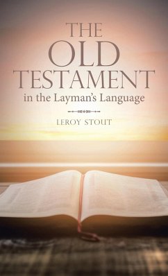 The Old Testament in the Layman's Language - Stout, Leroy
