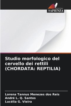 Studio morfologico del cervello dei rettili (CHORDATA: REPTILIA) - Tannus Menezes dos Reis, Lorena;L. Q. Santos, André;G. Vieira, Lucélia