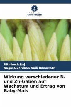 Wirkung verschiedener N- und Zn-Gaben auf Wachstum und Ertrag von Baby-Mais - Raj, Rithikesh;Ramavath, Nagasaivardhan Naik