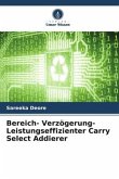 Bereich- Verzögerung- Leistungseffizienter Carry Select Addierer