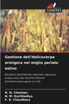 Gestione dell'Helicoverpa armigera nel miglio perlato estivo - CHAUHAN, N. N.;Kachhadiya, N. M.;CHAUDHARY, F. K.