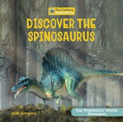 Discover the Spinosaurus - Gregory, Josh