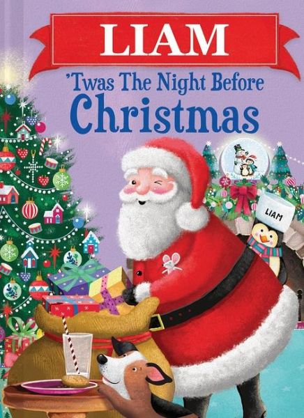 Liam 'Twas the Night Before Christmas Liam 'Twas the Night Before Christmas