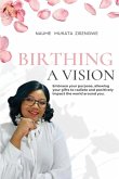 Birthing a Vision Birthing a Vision