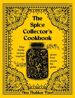 The Spice Collector's Cookbook - Patel, Vina