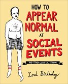 How to Appear Normal at Social Events (eBook, ePUB) How to Appear Normal at Social Events (eBook, ePUB)