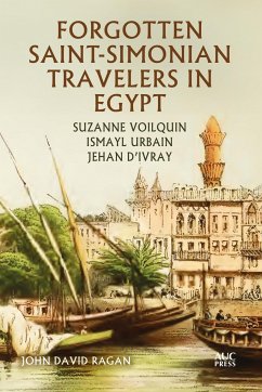 Forgotten Saint-Simonian Travelers in Egypt - Ragan, John David