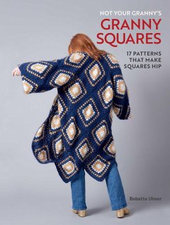 Not Your Granny's Granny Squares - Ulmer, Babette