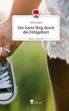 Cover Der harte Weg durch die Fehlgeburt. Life is a Story - story.one