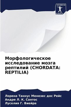 Morfologicheskoe issledowanie mozga reptilij (CHORDATA: REPTILIA) - Tannus Menezes dos Rejs, Lorena;L. K. Santos, Andre;G. Viejra, Luseliq