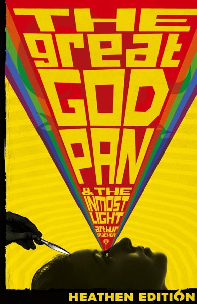 The Great God Pan & The Inmost Light (Heathen Edition) The Great God Pan & The Inmost Light (Heathen Edition)