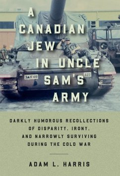 A Canadian Jew in Uncle Sam's Army - Harris, Adam L