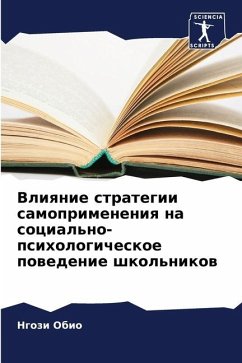 Vliqnie strategii samoprimeneniq na social'no-psihologicheskoe powedenie shkol'nikow - Obio, Ngozi