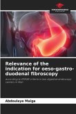 Relevance of the indication for oeso-gastro-duodenal fibroscopy