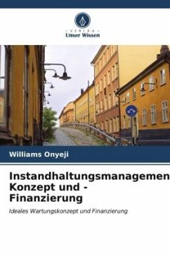 Instandhaltungsmanagement-Konzept und -Finanzierung - Onyeji, Williams