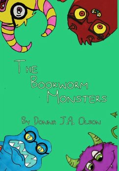 The Bookworm Monsters - Olson, Donna J. A