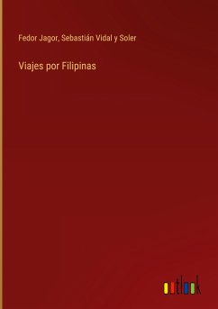 Viajes por Filipinas - Jagor, Fedor; Vidal y Soler, Sebastián