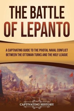 The Battle of Lepanto - History, Captivating