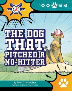The Dog That Pitched a No-Hitter - Christopher, Matt