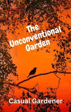 The Unconventional Garden (eBook, ePUB) - Rushing, Alan