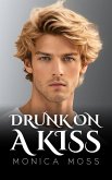 Drunk On a Kiss (The Chance Encounters Series, #48) (eBook, ePUB)