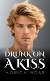 Drunk On a Kiss (The Chance Encounters Series, #48) (eBook, ePUB) Drunk On a Kiss (The Chance Encounters Series, #48) (eBook, ePUB)