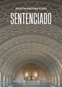 Sentenciado (eBook, ePUB) - Plinio, Agustín Martinez