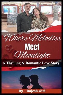 Where Melodies Meet Moonlight: A Thrilling & Romantic Love Story (eBook, ePUB) - Giri, Rajesh