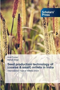 Seed production technology of (coarse & small) millets in India - Tomar, Amit;Singh, Mahak