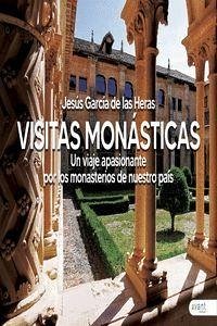 Visitas monásticas : un viaje apasionante por los monasterios de nuestro país - García de las Heras, Jesús