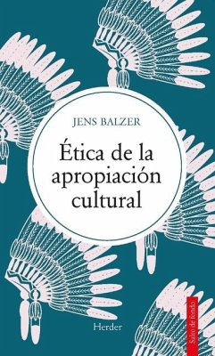 Etica de la Apropiación Cultural - Balzer, Jens