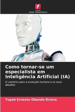 Como tornar-se um especialista em Inteligência Artificial (IA) - Obando Rivera, Tupak Ernesto