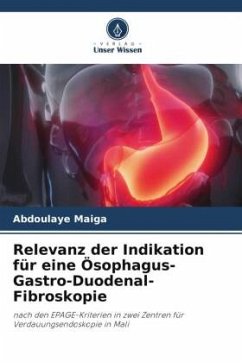 Relevanz der Indikation für eine Ösophagus-Gastro-Duodenal-Fibroskopie - Maiga, Abdoulaye