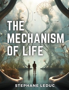 The Mechanism Of Life - Stephane Leduc