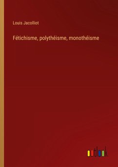 Cover Fétichisme, polythéisme, monothéisme
