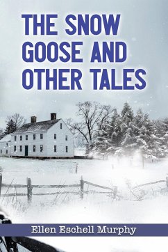 The Snow Goose and Other Tales - Murphy, Ellen Eschell