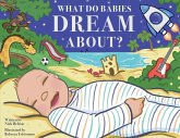 What Do Babies Dream About? What Do Babies Dream About?